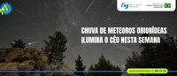 Chuva de meteoros Orionídeas ilumina o céu nesta semana