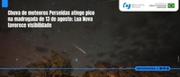 Chuva de meteoros Perseidas atinge pico na madrugada de 13 de agosto; Lua Nova favorece visibilidade