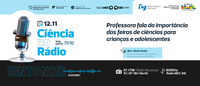Ciência no Rádio conversa com professora que é referência em organizar feiras de ciências para crianças e adolescentes