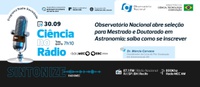 Ciência no Rádio fala das inscrições para Mestrado e Doutorado em Astronomia no ON