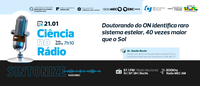 Ciência no Rádio explica como doutorando do ON identificou raro sistema estelar, 40 vezes maior que o Sol