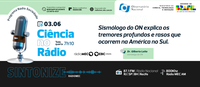 Ciência no Rádio fala dos terremotos na América do Sul e dá dica de palestra no Observatório Nacional