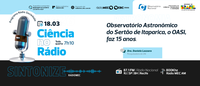 Ciência no Rádio fala dos 15 anos do Observatório Astronômico do Sertão de Itaparica (OASI)