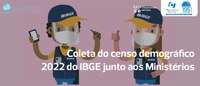 Coleta do censo demográfico 2022 do IBGE junto aos Ministérios