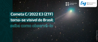 Cometa C/2022 E3 (ZTF) torna-se visível do Brasil; saiba como observá-lo