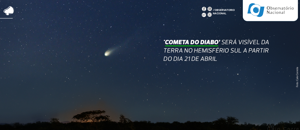 'Cometa do Diabo' será visível da Terra no Hemisfério Sul a partir do dia 21 de abril