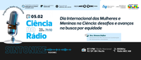 Dia Internacional das Mulheres e Meninas na Ciência: desafios e avanços na busca por equidade