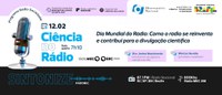 Dia Mundial do Rádio: Como o rádio se reinventa e contribui para a divulgação científica