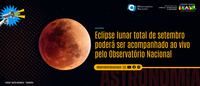 Eclipse lunar total de setembro poderá ser acompanhado ao vivo pelo Observatório Nacional