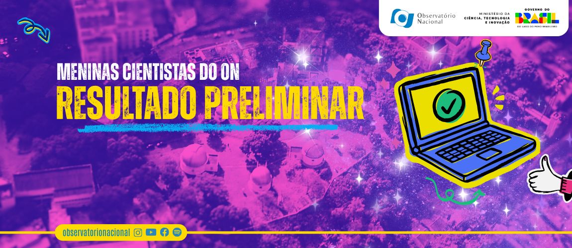 Edital ‘Meninas Cientistas do ON’: conheça as equipes selecionadas na primeira edição do programa