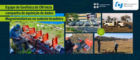 Equipe de Geofísica do ON inicia campanha de aquisição de dados Magnetotelúricos no sudeste brasileiro