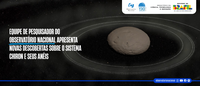 Equipe de pesquisador do Observatório Nacional apresenta novas descobertas sobre o sistema Chiron e seus anéis