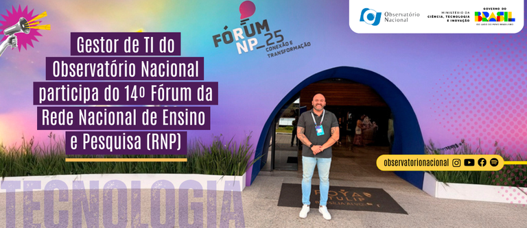 Gestor TI do ON no Forum RNP 2025.png