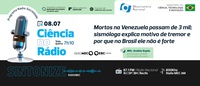 Mortos na Venezuela passam de 3 mil; Ciência no Rádio explica motivo de tremor e por que no Brasil ele não é forte