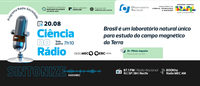 O Brasil é um laboratório natural único para estudo do campo magnético da Terra, e o Ciência no Rádio explica o porquê