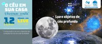 O Céu em sua Casa: primeira edição de 2022 vai observar Lua e objetos do céu profundo