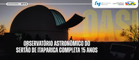 Observatório Astronômico do Sertão de Itaparica, o OASI, completa 15 anos