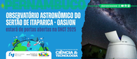 Observatório Astronômico do Sertão de Itaparica (OASI/ON) estará de portas abertas na SNCT 2025