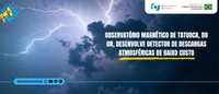 Observatório Magnético de Tatuoca, do ON, desenvolve detector de descargas atmosféricas de baixo custo