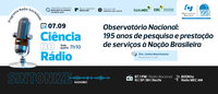 Observatório Nacional: 195 anos de pesquisa e prestação de serviços à Nação Brasileira