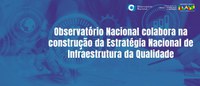 Observatório Nacional colabora na construção da Estratégia Nacional de Infraestrutura da Qualidade