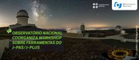 Observatório Nacional coorganiza workshop sobre ferramentas do J-PAS/J-PLUS