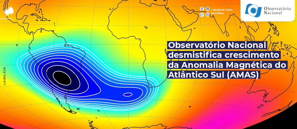 Observatório Nacional desmistifica crescimento da Anomalia Magnética do Atlântico Sul (AMAS)