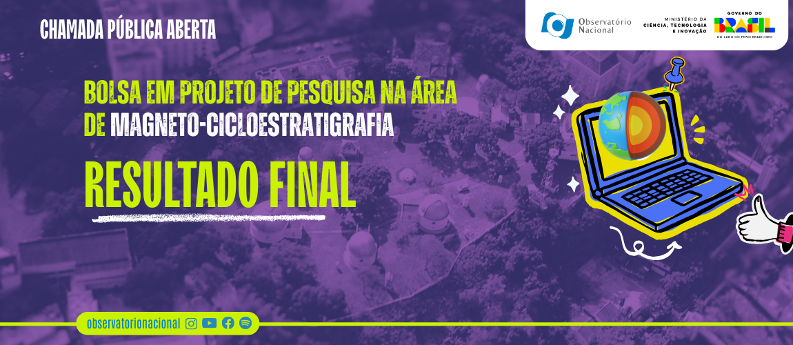 Observatório Nacional divulga resultado final de seleção para bolsa em projeto de magneto-cicloestratigrafia