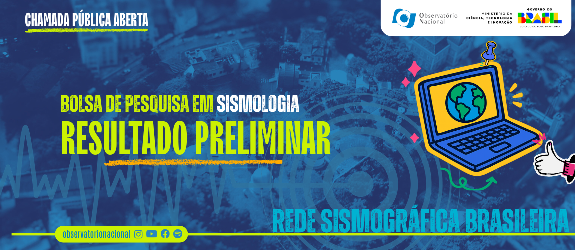 Observatório Nacional divulga resultado preliminar de edital para bolsa em sismologia