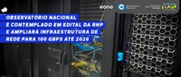 Observatório Nacional é contemplado em edital da RNP e ampliará infraestrutura de rede para 100 Gbps até 2026
