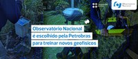Observatório Nacional é escolhido pela Petrobras para treinar novos geofísicos