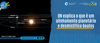 Observatório Nacional explica o que é um alinhamento planetário e desmistifica boatos