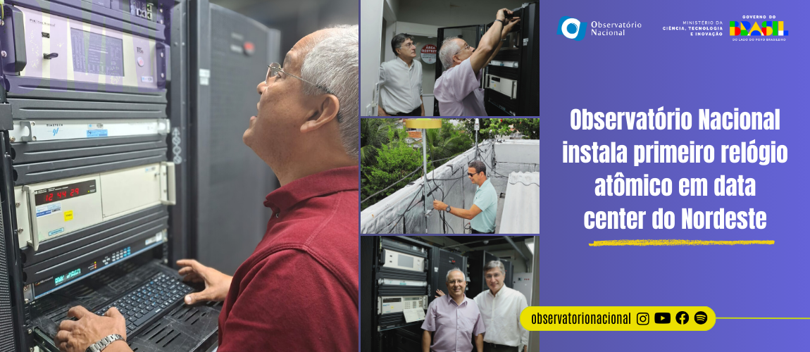 Equipamento reforça a distribuição da Hora Legal Brasileira, de responsabilidade do ON