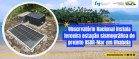 Observatório Nacional instala terceira estação sismográfica do projeto RSBR-Mar em Ilhabela