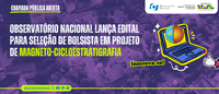 Observatório Nacional lança edital para seleção de bolsista em projeto de Magneto-cicloestratigrafia
