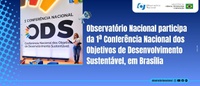 Observatório Nacional participa da 1ª Conferência Nacional dos ODS, em Brasília