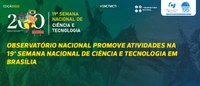 Observatório Nacional promove atividades na 19ª Semana Nacional de Ciência e Tecnologia em Brasília