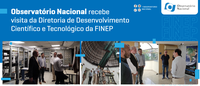 Observatório Nacional recebe visita da Diretoria de Desenvolvimento Científico e Tecnológico da FINEP