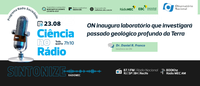 ON inaugura laboratório que investigará passado geológico profundo da Terra
