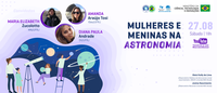 ON/MCTI promove evento online ‘Mulheres e Meninas na Astronomia’ em parceria com o NOC Brasil