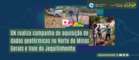 ON realiza campanha de aquisição de dados geotérmicos no Norte de Minas Gerais e Vale do Jequitinhonha
