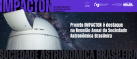 Projeto IMPACTON é destaque na Reunião Anual da Sociedade Astronômica Brasileira