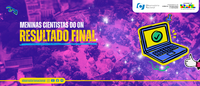 RESULTADO FINAL: Conheça as equipes selecionadas na primeira edição do programa ‘Meninas Cientistas do ON’