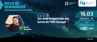 Seminário da Astronomia do ON aborda anel inesperado em torno do TNO Quaoar