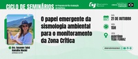 Seminário na Geofísica aborda o papel da sismologia ambiental no monitoramento da Zona Crítica