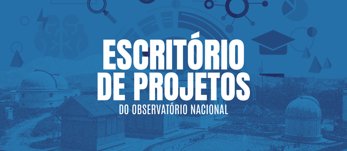 Escritório de Projetos do Observatório Nacional