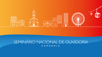 Acompanhe ao vivo o Seminário Nacional de Ouvidoria em Camboriú