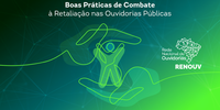 Prorrogado o prazo para contribuições na pesquisa de boas práticas de combate à retaliação nas ouvidorias públicas