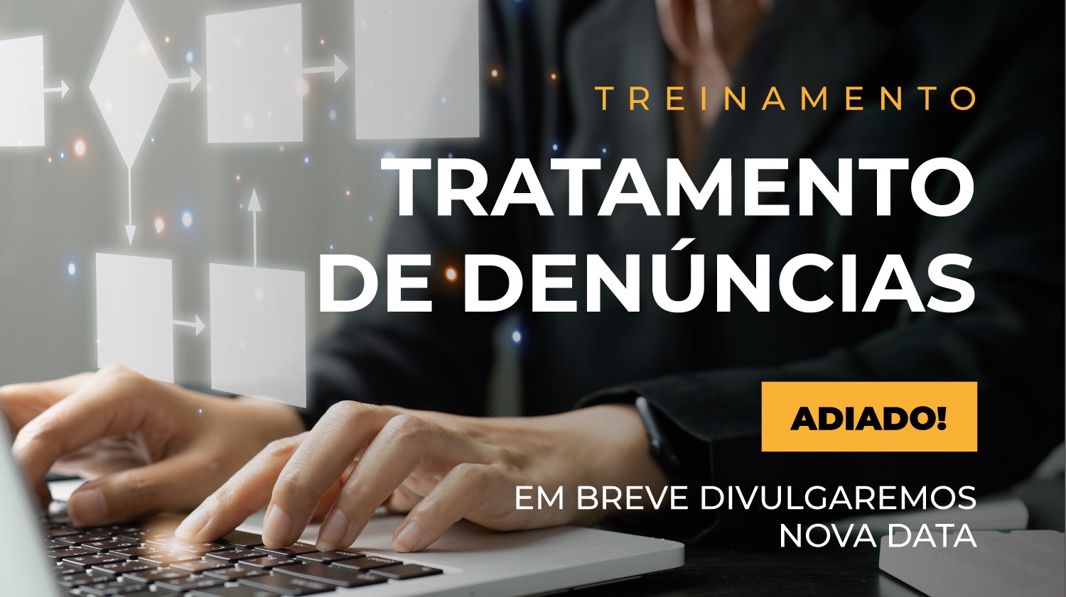 Pessoa digitando em um notebook sobrescrito com o nome do evento Tratamento de Denúncias