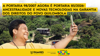 A Portaria 98/2007 agora é Portaria 85/2026: Ancestralidade e Novas Tecnologias na garantia dos direitos do povo quilombola